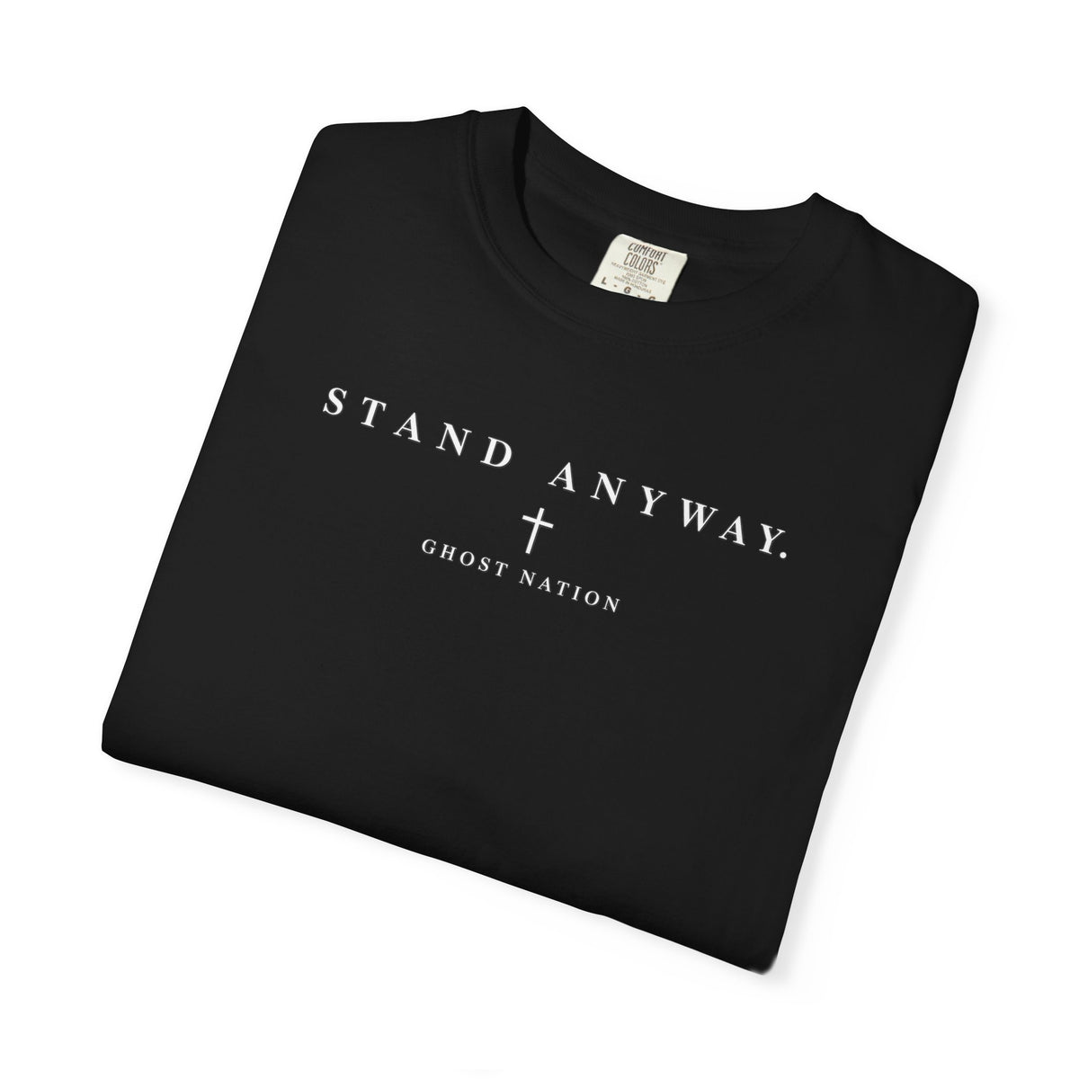 T-SHIRT I STAND ANYWAY.