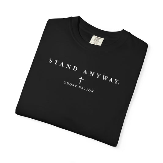 T-SHIRT I STAND ANYWAY.