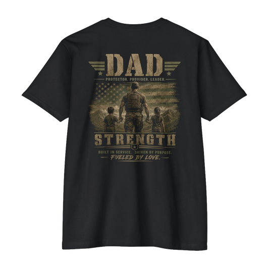 Dad Strength Military Tribute T-Shirt