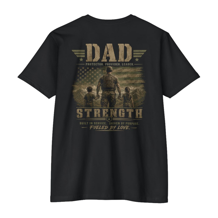 Dad Strength Military Tribute T-Shirt