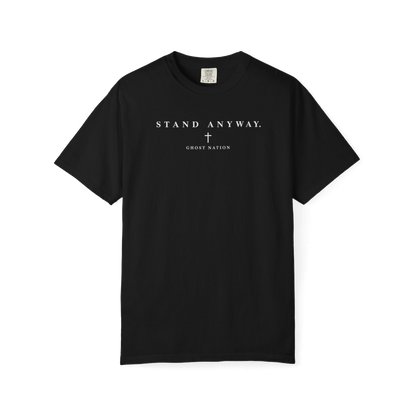 T-SHIRT I STAND ANYWAY.